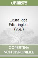 Costa Rica. Ediz. inglese (v.e.) libro