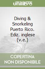 Diving & Snorkeling Puerto Rico. Ediz. inglese (v.e.) libro