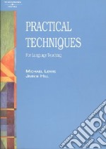 Practical Techniques for Language Teaching libro