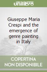 Giuseppe Maria Crespi and the emergence of genre painting in Italy