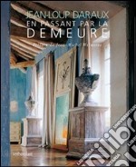 En passant par la demeure. Ediz. illustrata libro