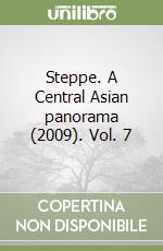 Steppe. A Central Asian panorama (2009). Vol. 7 libro
