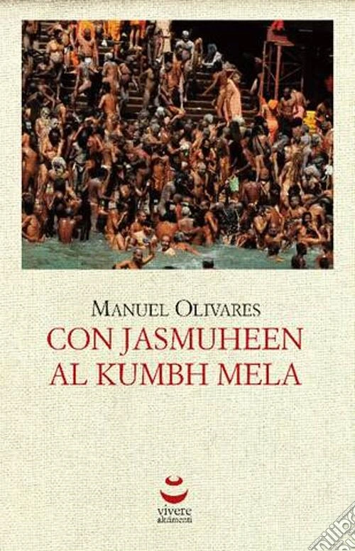 Con Jasmuheen al Kumbh Mela