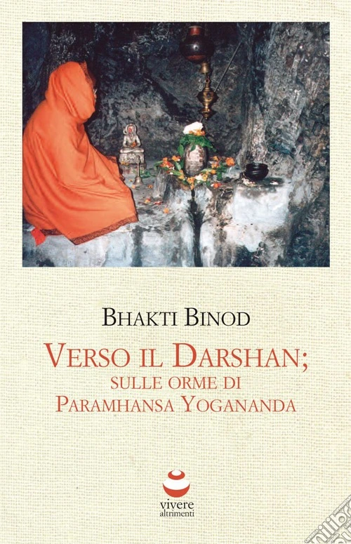 Verso il Darshan. Sulle orme di Paramhansa Yogananda