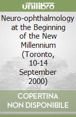 Neuro-ophthalmology at the Beginning of the New Millennium (Toronto, 10-14 September 2000)