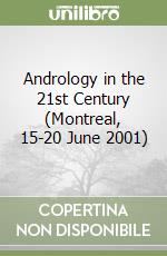 Andrology in the 21st Century (Montreal, 15-20 June 2001)