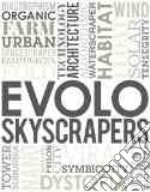 Evolo skyscrapers. Ediz. illustrata libro