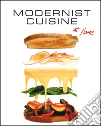 Modernist cuisine at home. Ediz. illustrata libro
