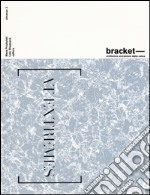 Bracket. At extremes. Ediz. a colori libro