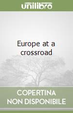 Europe at a crossroad libro