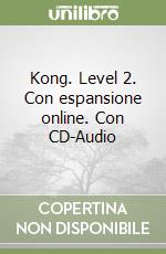 Kong. Level 2. Con espansione online. Con CD-Audio libro