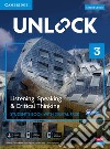 Unlock. Level 3. Listening, speaking & critical thinking. Student's book. Per le Scuole superiori. Con e-book. Con espansione online. Con Video libro