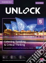 Unlock. Level 5. Listening, Speaking & critical thinking. Student's book. Per le Scuole superiori. Con e-book. Con espansione online libro