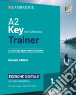 Key for schools trainer for update 2020 exam. Livello A2. Six practice tests without answers. Per la Scuola media. Con e-book. Con espansione online. Con Audio libro usato
