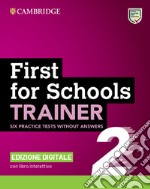 FIRST FOR SCHOOLS TRAINER 2ND ED. LEVEL B2 libro