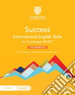 Success International. English Skills for IGCSE. Coursebook. Per le Scuole superiori. Con e-book. Con espansione online