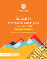 Success International. English Skills for Cambridge IGCSE. Teacher's Book. Per le Scuole superiori. Con espansione online