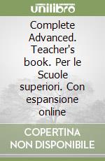 Complete Advanced. Teacher's book. Per le Scuole superiori. Con espansione online libro