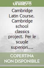 Cambridge Latin Course. Cambridge school classics project. Per le scuole superiori. Vol. 3 libro