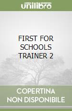 FIRST FOR SCHOOLS TRAINER 2 libro