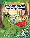 Greenman and the magic forest. Level B. Teacher's Book. Con espansione online libro