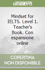 Mindset for IELTS. Level 1. Teacher's Book. Con espansione online libro