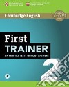 FIRST TRAINER ED. DIGITALE - SB WITHOUT ANSWERS WITH DOWNLOADABLE AUDIO libro
