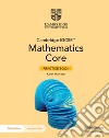 Cambridge IGCSE mathematics. Core and extended. Core practice book. Per le Scuole superiori. Con espansione online libro di Morrison Karen Hamshaw Nick