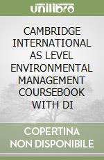CAMBRIDGE INTERNATIONAL AS LEVEL ENVIRONMENTAL MANAGEMENT COURSEBOOK WITH DI libro