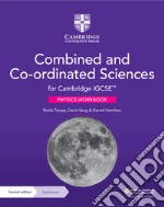 Cambridge IGCSE combined and co-ordinated sciences. Physics Workbook. Per le Scuole superiori. Con espansione online