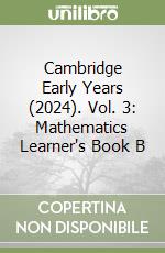 Cambridge Early Years (2024). Vol. 3: Mathematics Learner's Book B libro