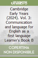 Cambridge Early Years (2024). Vol. 3: Communication and language for English as a first language Learner's Book B libro