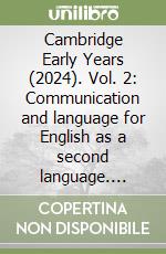 Cambridge Early Years (2024). Vol. 2: Communication and language for English as a second language. Learner's Book B libro