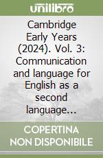 Cambridge Early Years (2024). Vol. 3: Communication and language for English as a second language Learner's Book B libro