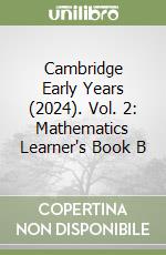 Cambridge Early Years (2024). Vol. 2: Mathematics Learner's Book B libro