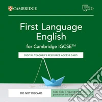 Cambridge IGCSE First Language English. Digital Teacher's Resource Access Card (con codice di accesso alla versione Digitale) libro