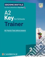 A2 Key for Schools Trainer. Student's Book without Answers. With Test & Train Mini. Per la Scuola media. Con File audio per il download. Vol. 2 libro