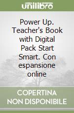 Power Up. Teacher's Book with Digital Pack Start Smart. Con espansione online libro
