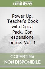 Power Up. Teacher's Book with Digital Pack. Con espansione online. Vol. 1 libro