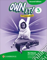 Own it! Student's Workbook with Digital Pack. Level 3. Per la Scuola media. Con espansione online libro