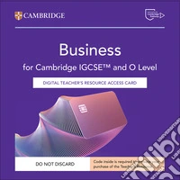 Cambridge IGCSE and O Level Business. Teacher's Resource Access Card libro
