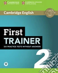 B2 First trainer. Student's book without answers. With Test&Train mini. Per le Scuole superiori. Con audio libro