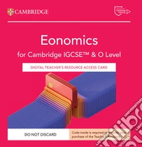 Cambridge IGCSE And O Level Economics. Digital Teacher's Resource Access Card libro