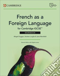 Cambridge IGCSE French as a Foreign Language. Workbook. Per le scuole superiori. Con espansione online libro
