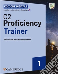 C2 Proficiency trainer. Student's book without Answers. Con Test & Train Mini. Con File audio per il download libro