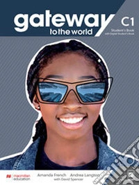 Gateway to the world. C1. Student's book. With workbook. Without key. Per le Scuole superiori. Con e-book. Con espansione online libro
