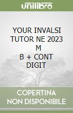 YOUR INVALSI TUTOR NE 2023      M B  + CONT DIGIT libro