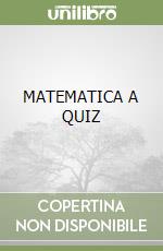 MATEMATICA A QUIZ