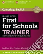 First for schools trainer. Practice tests. Without answers. Con CD Audio. Con espansione online