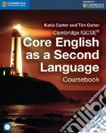 Cambridge IGCSE core English as a second language. Coursebook. Per le Scuole superiori